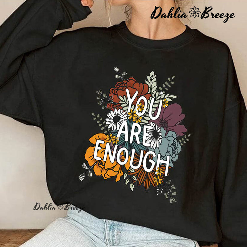 You Are Enough Positive Thoughts Sweatshirt