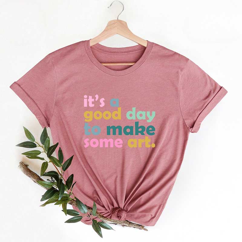 T-shirt C'est une bonne journée pour faire de l'art
