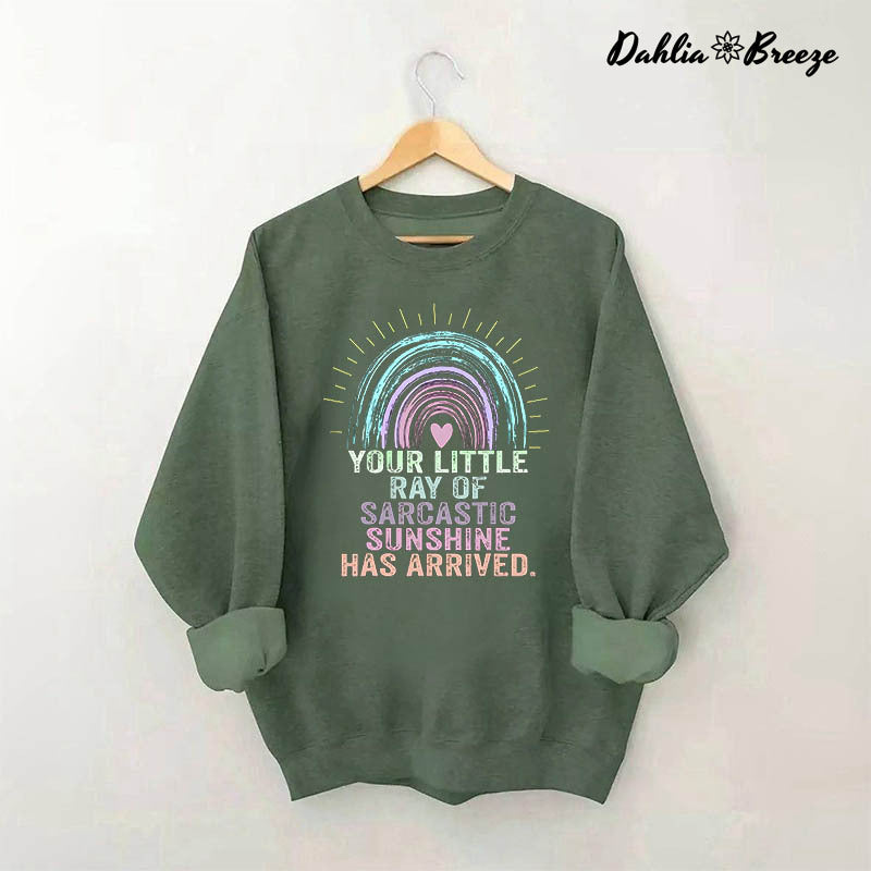 Votre petit rayon de soleil sarcastique est arrivé Sweat-shirt arc-en-ciel
