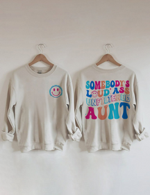 Somebody's Loud Ass Unfiltered Tante Sweatshirt