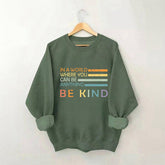 Sweat-shirt Dans un monde où vous pouvez être n'importe quoi