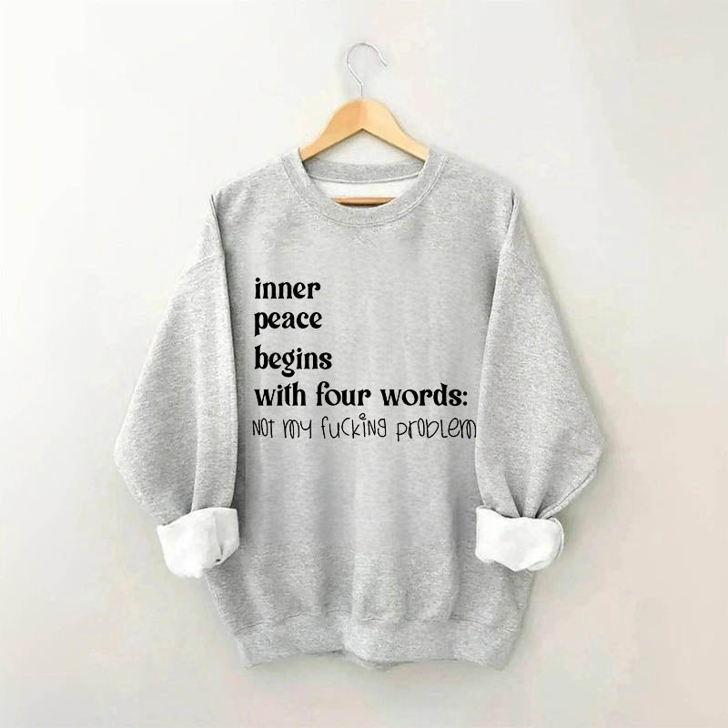La paix intérieure commence par un sweat-shirt à quatre mots