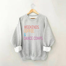 Weekends Coffee and Dance Comps Sweatshirt