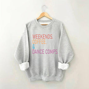 Weekends Coffee and Dance Comps Sweatshirt