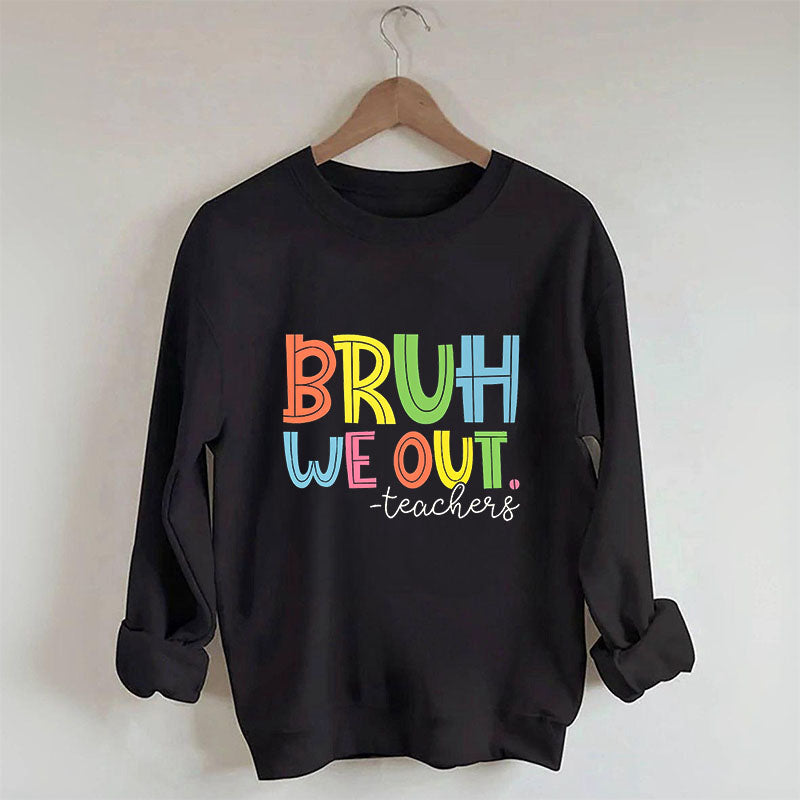 Cute End Of School Year Teacher Sweatshirt