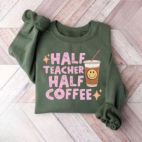 Half Teacher Half Coffee Sweatshirt