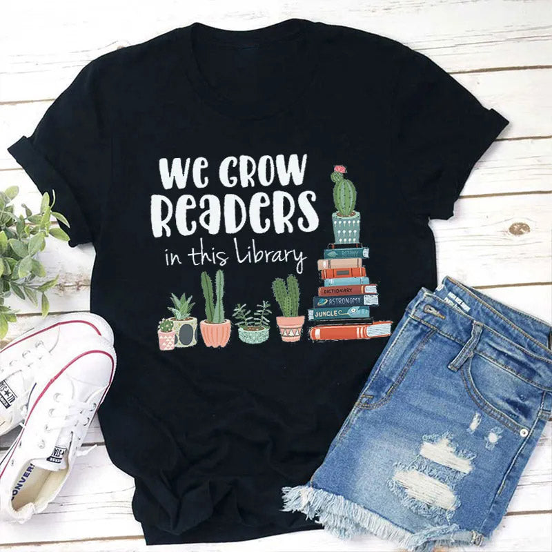 We Grow Readers In This Library T-shirt
