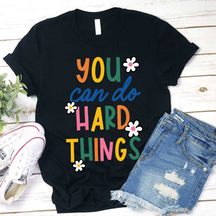 Faites-vous confiance, vous pouvez faire des choses difficiles T-shirt d'enseignant