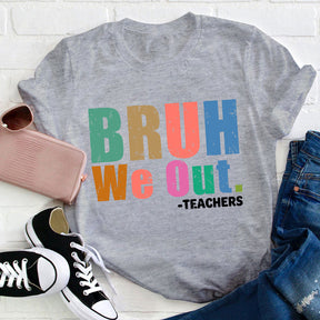 Professeurs Bruh We Out Professeur T-shirt
