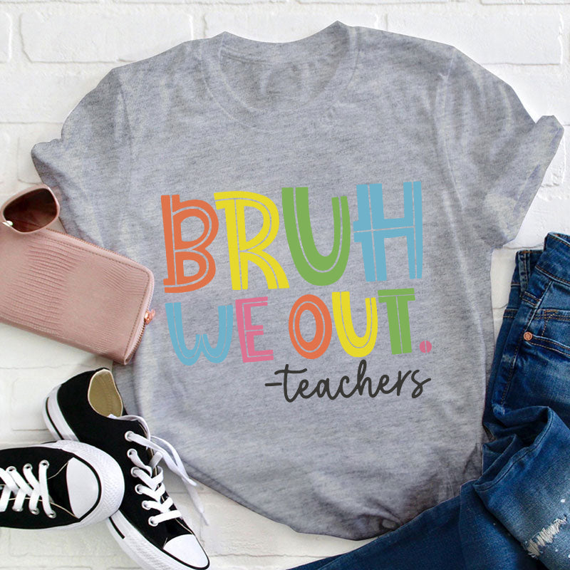 Bruh Bye Bye We Out Professeur T-shirt