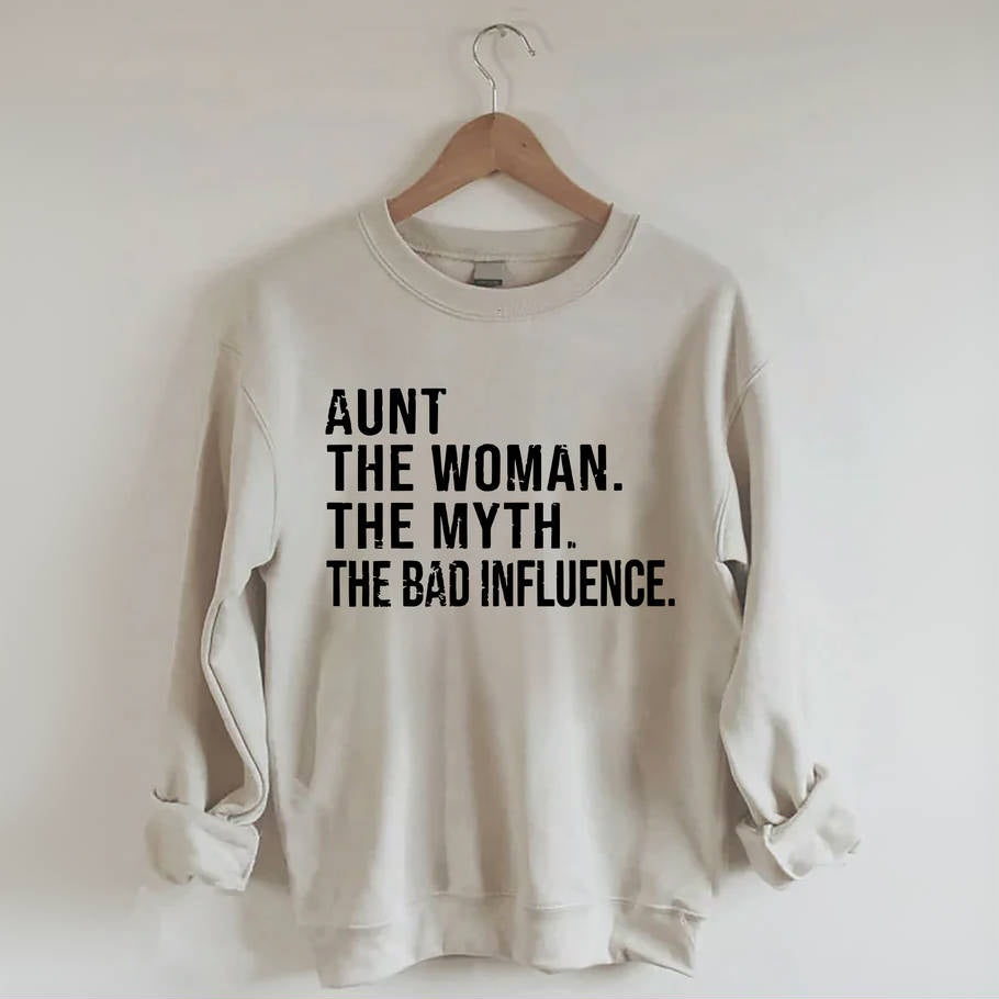 Tante The Women The Myth The Bad Influence Sweatshirt