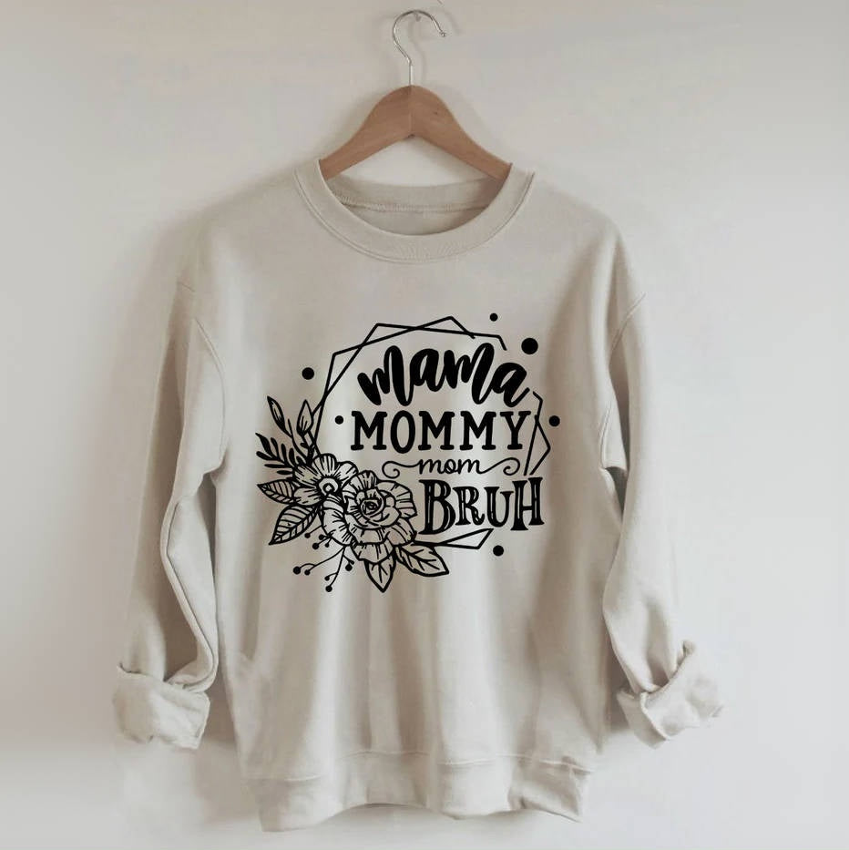 Mama Mama Mama Bruh Sweatshirt