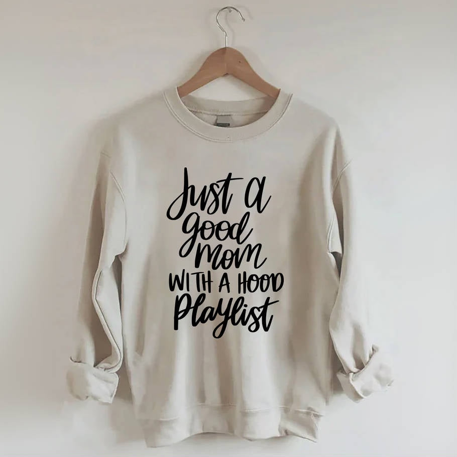 Just A Good Mom With A Hood Playlist-Sweatshirt