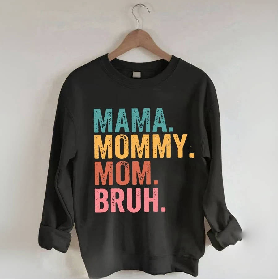Mama Mama Mama Bruh Print Sweatshirt
