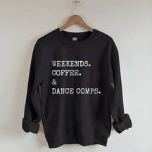 Weekends Coffee And Dance Comps Sweatshirt