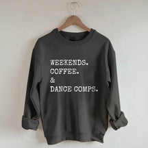 Weekends Coffee And Dance Comps Sweatshirt