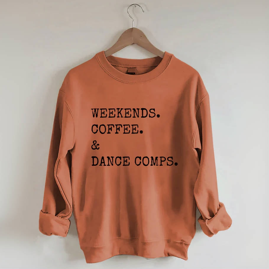 Weekends Coffee And Dance Comps Sweatshirt