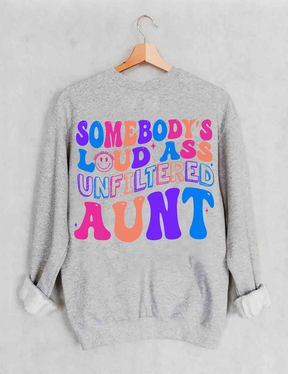 Somebody's Loud Ass Unfiltered Tante Sweatshirt