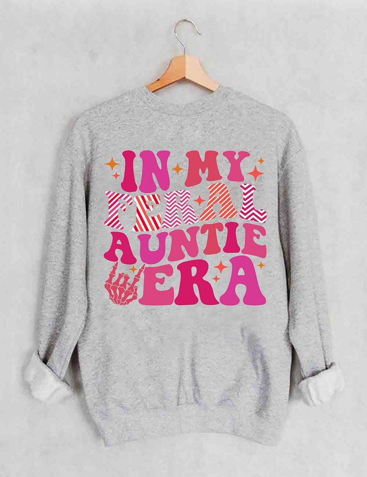 In meiner wilden Tante Ära Sweatshirt