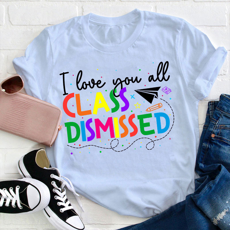 T-shirt Je t'aime tous les professeurs renvoyés en classe