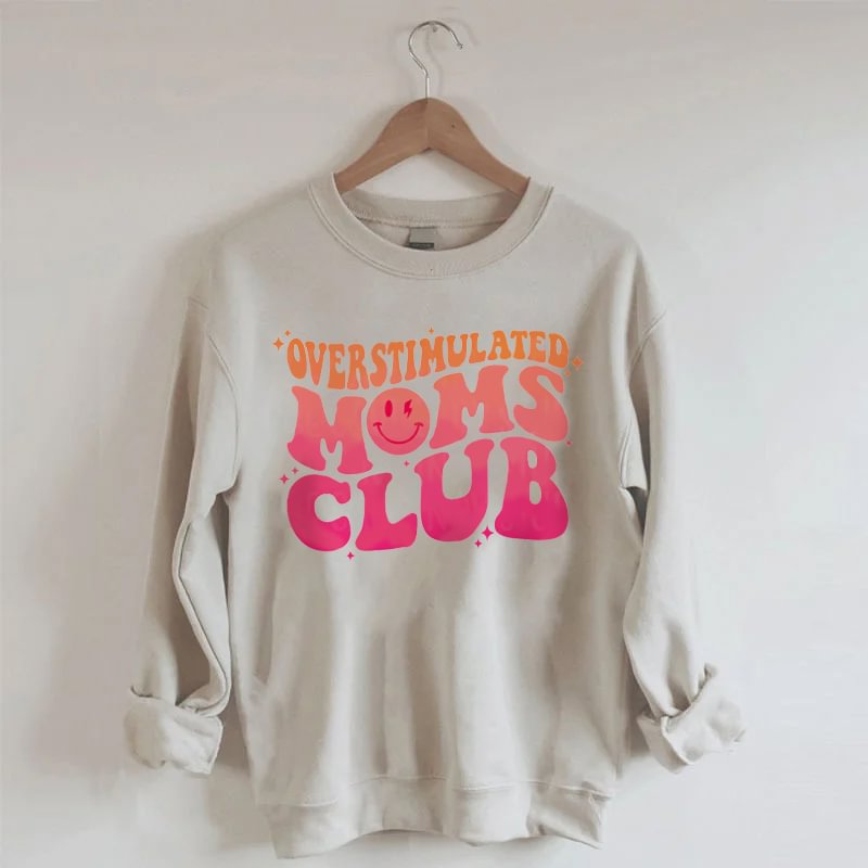 Überstimuliertes Moms Club Sweatshirt