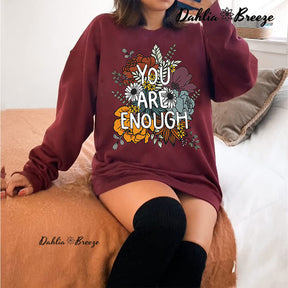 You Are Enough Positive Thoughts Sweatshirt