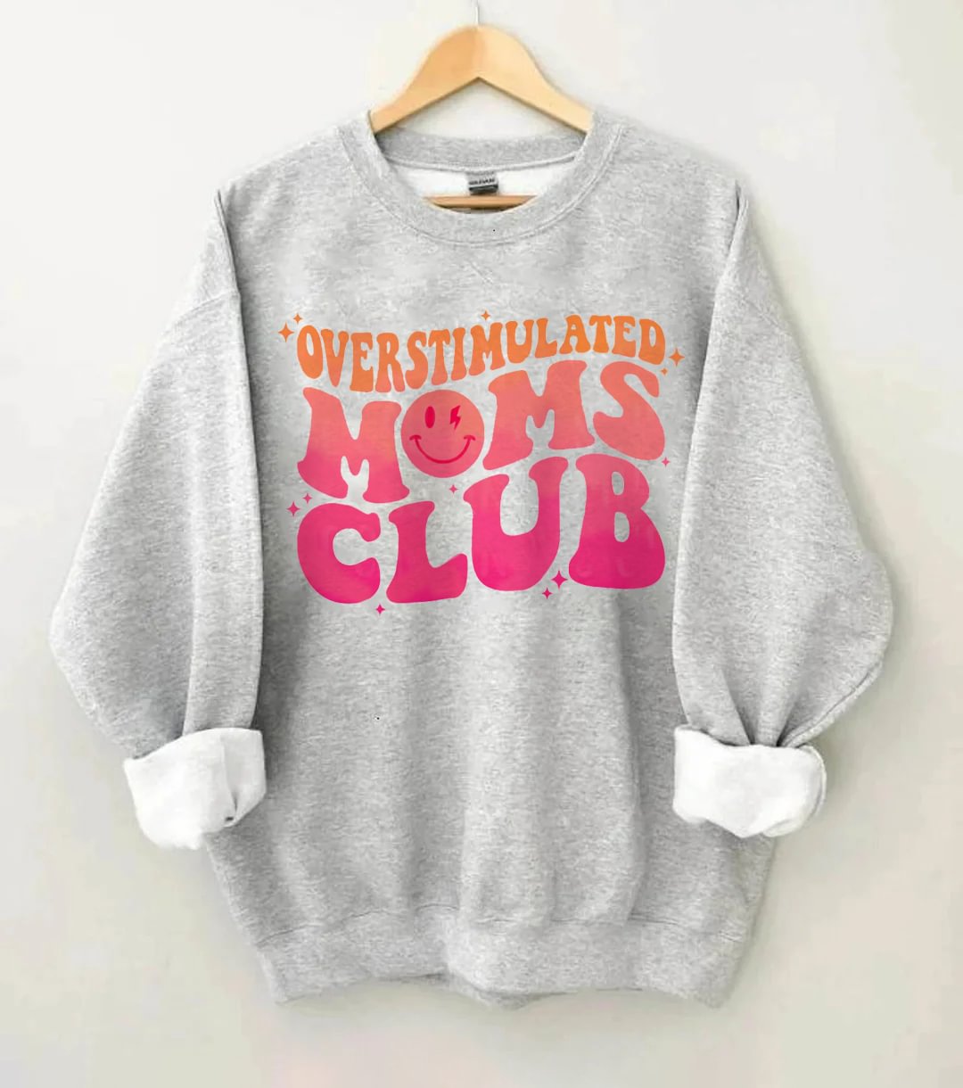 Überstimuliertes Moms Club Sweatshirt