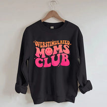 Überstimuliertes Moms Club Sweatshirt