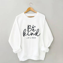 Soyez gentil drôle sweat-shirt sarcastique