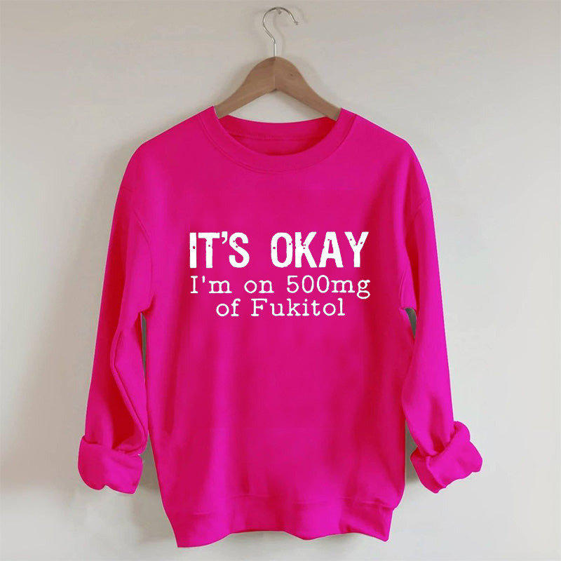 Lustiges It's Okay Sweatshirt