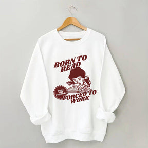 Sweat-shirt Born To Read Lecteur drôle