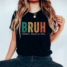 Bruh anciennement connu sous le nom de maman T-shirt sarcastique drôle
