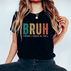 Bruh anciennement connu sous le nom de maman T-shirt sarcastique drôle