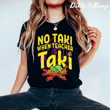 Pas de Taki quand le professeur Taki drôle T-shirt