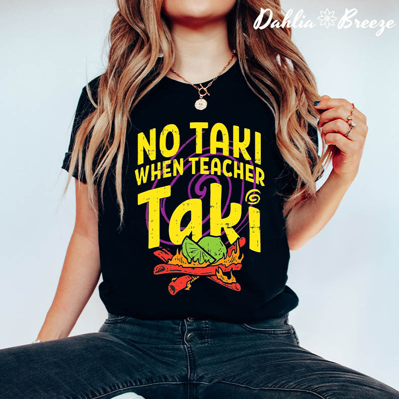 Pas de Taki quand le professeur Taki drôle T-shirt