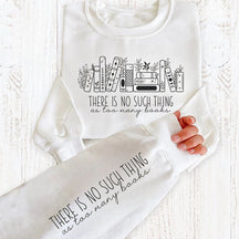 Il n’y a pas trop de livres Sweatshirt
