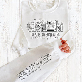 Il n’y a pas trop de livres Sweatshirt