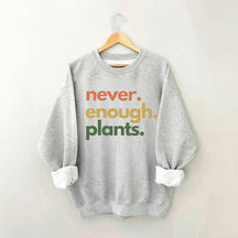 Sweat-shirt Jamais assez de plantes