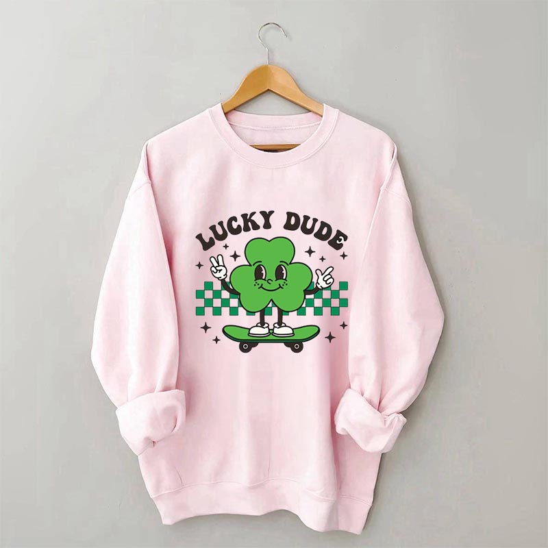 Lucky Dude Funny Sweatshirt