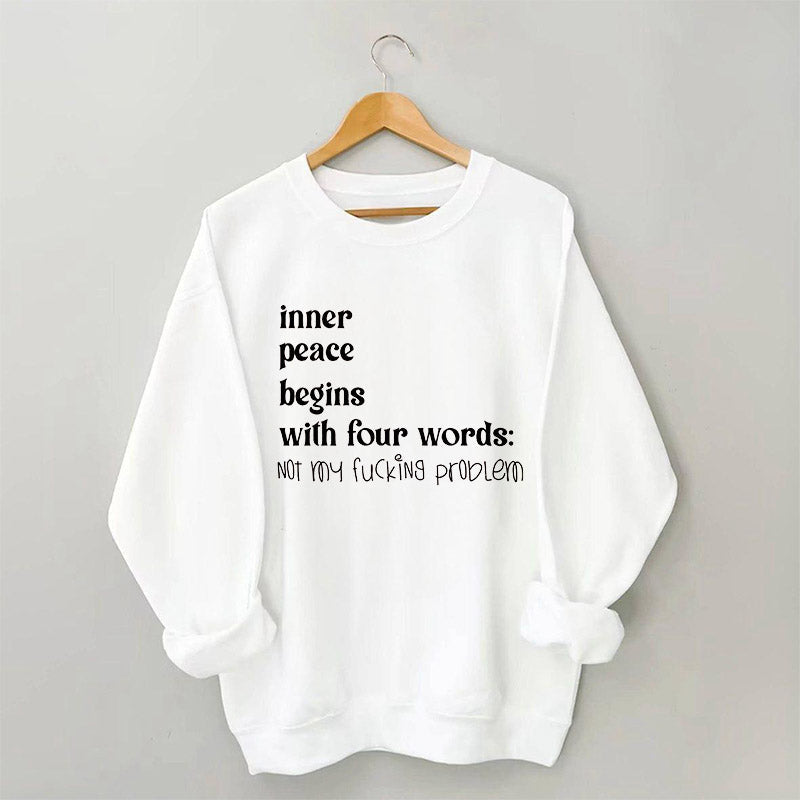 La paix intérieure commence par un sweat-shirt à quatre mots