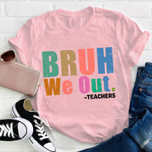Professeurs Bruh We Out Professeur T-shirt