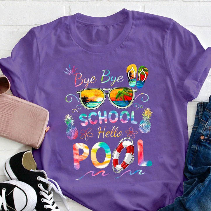 Bye Bye School Hello Pool Shirt T-shirt drôle pour professeur