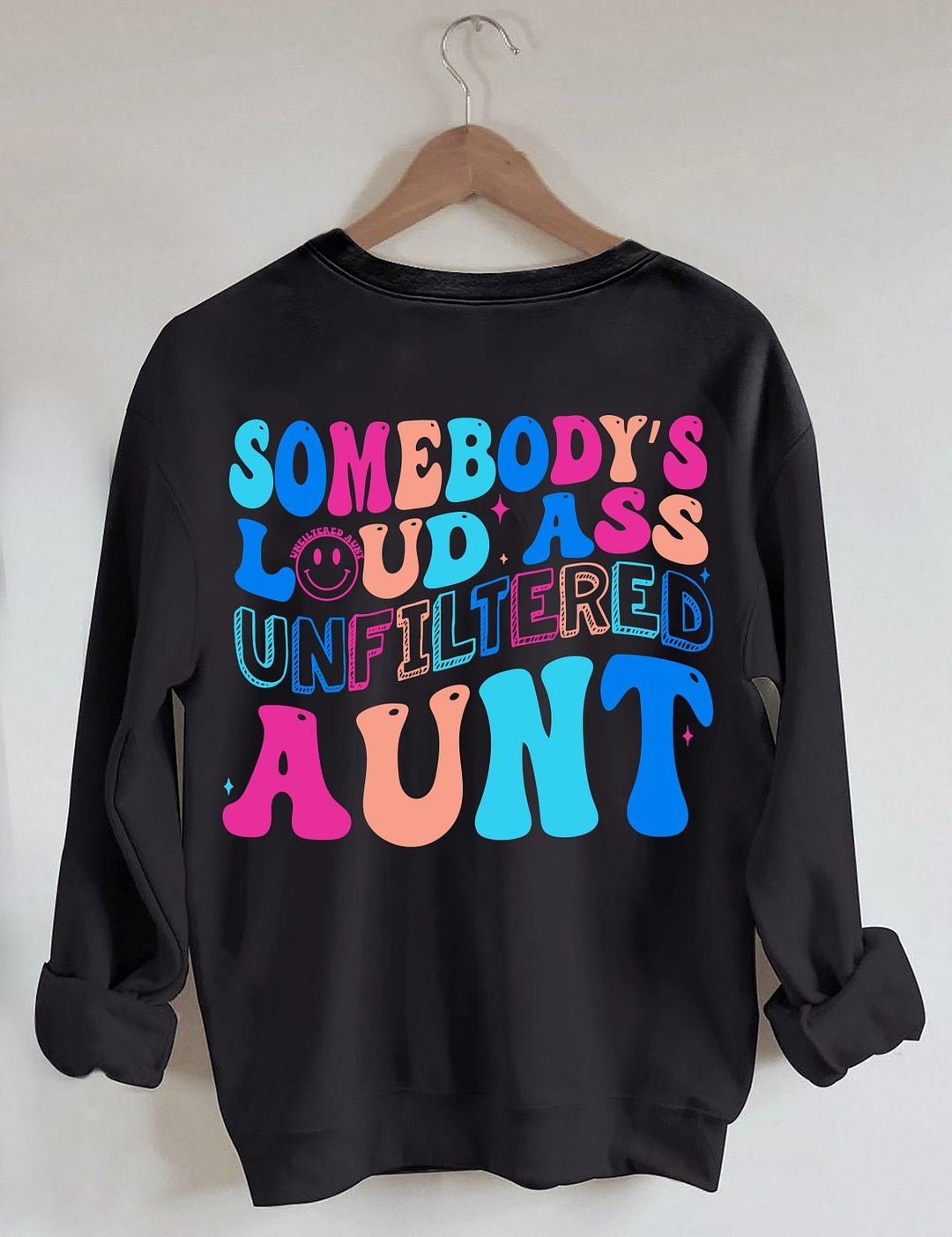 Somebody's Loud Ass Unfiltered Tante Sweatshirt