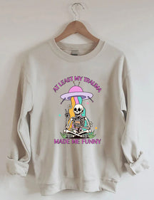 Au moins mon traumatisme m’a rendu drôle Sweatshirt