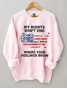 Mes droits ne s'arrêtent pas là où commencent vos sentiments Sweat-shirt drapeau américain