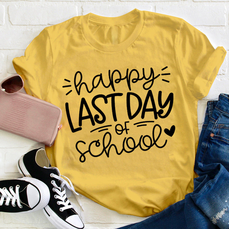 Happy Last Day Of School Teacher T-shirt