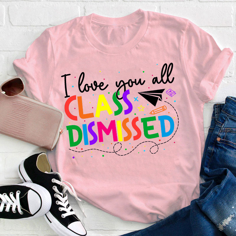 T-shirt Je t'aime tous les professeurs renvoyés en classe