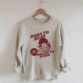 Sweat-shirt Born To Read Lecteur drôle