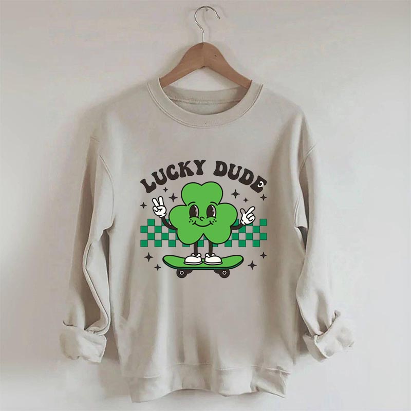 Lucky Dude Funny Sweatshirt
