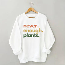 Sweat-shirt Jamais assez de plantes